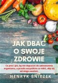 Jak dbać o swoje zdrowie (eBook, ePUB)