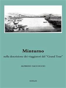 Minturno nella descrizione dei viaggiatori del “Grand Tour” (eBook, ePUB) - Saccoccio, Alfredo