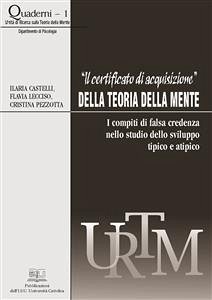 Il certificato di acquisizione della teoria dela mente (eBook, PDF) - Castelli, Ilaria; Lecciso, Flavia; Pezzotta, Cristina