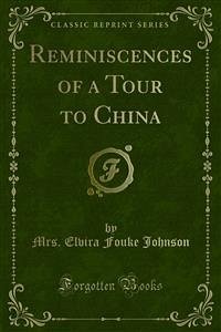 Reminiscences of a Tour to China (eBook, PDF) - Elvira Fouke Johnson, Mrs.