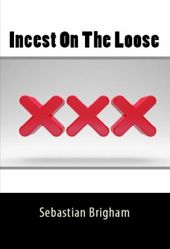 Incest On The Loose: Taboo Erotica (eBook, ePUB) - Brigham, Sebastian