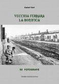 Vecchia Ferrara. La bonifica (eBook, ePUB)