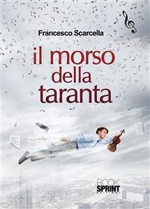 Il morso della taranta (eBook, ePUB) - Scarcella, Francesco