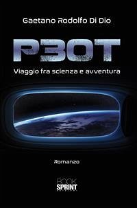 P30T - Viaggio fra scienza e avventura (eBook, ePUB) - Rodolfo Di Dio, Gaetano