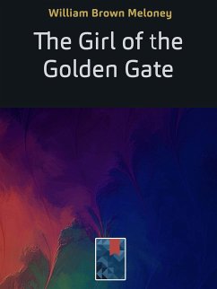 The Girl of the Golden Gate (eBook, ePUB) - Brown Meloney, William