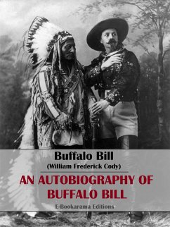 An Autobiography of Buffalo Bill (eBook, ePUB) - Bill (William Frederick Cody), Buffalo