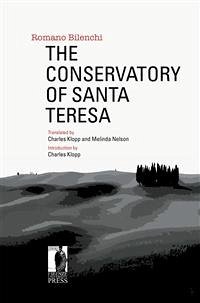 The Conservatory of Santa Teresa (eBook, PDF) - Bilenchi, Romano; Charles; Nelson, Melinda (transleted by), Klopp,