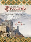 Un tempo fui… Brocardo Cavaliere dell&quote;Ordine dei Templari (eBook, ePUB)