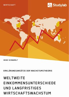 Weltweite Einkommensunterschiede und langfristiges Wirtschaftswachstum. Erklärungsansätze der Wachstumstheorie (eBook, PDF)