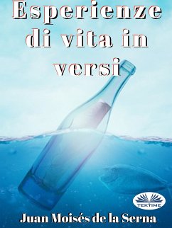 Esperienze Di Vita In Versi (eBook, ePUB) - Serna, Juan Moisés De La