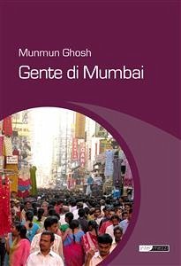 Gente di Mumbai (eBook, ePUB) - Ghosh, Munmun