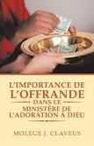 L'Importance De L'Offrande Dans Le Ministère De L'Adoration À Dieu (eBook, ePUB)