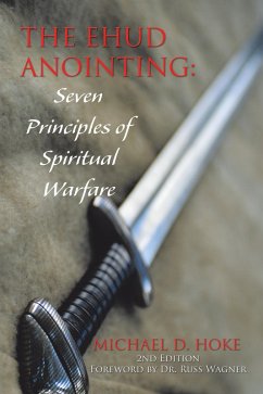 The Ehud Anointing: Seven Principles of Spiritual Warfare (eBook, ePUB)