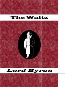 The Waltz (eBook, ePUB) - byron, lord