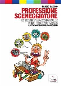 Professione sceneggiatore. In viaggio tra narrazione e scrittura creativa (eBook, PDF) - Badino, Sergio