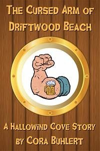 The Cursed Arm of Driftwood Beach (eBook, ePUB) - Buhlert, Cora