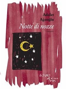 Notte di nozze (eBook, ePUB) - Ağaoğlu, Adalet