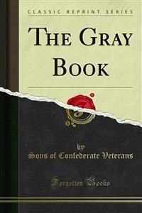 The Gray Book (eBook, PDF) - of Confederate Veterans, Sons