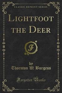 Lightfoot the Deer (eBook, PDF) - W. Burgess, Thornton