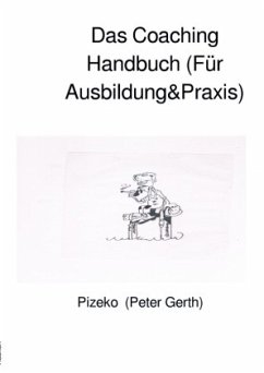 Das Coaching Handbuch (Für Ausbildung&Praxis) - Gerth, Peter