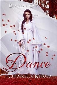 Dance - Cinderella Retold (eBook, ePUB) - Carlton, Demelza