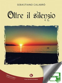 Oltre il silenzio (eBook, ePUB) - Sebastiano, Calabrò