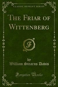 The Friar of Wittenberg (eBook, PDF) - Stearns Davis, William