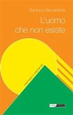 L'uomo che non esiste (eBook, ePUB)