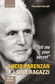 Tell me your secret. Lucio Parenzan e i suoi ragazzi (eBook, ePUB)