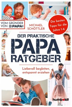 Der praktische Papa-Ratgeber - Schöttler, Michael