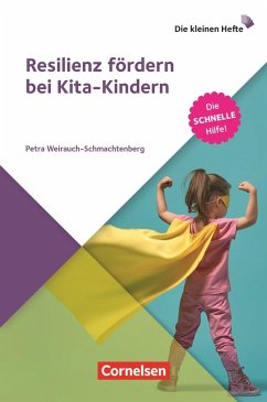 Resilienz fördern bei Kita-Kindern - Weirauch-Schmachtenberg, Petra