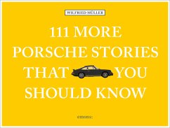 111 More Porsche Stories That You Should Know - Müller, Wilfried