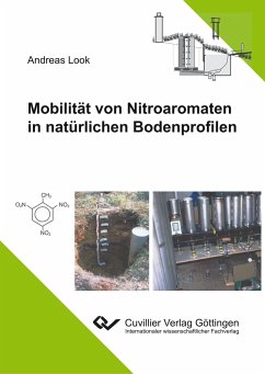 Mobilität von Nitroaromaten in natürlichen Bodenprofilen - Look, Andreas