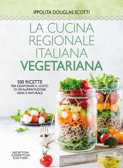 La cucina regionale italiana vegetariana (eBook, ePUB) - Douglas Scotti, Ippolita