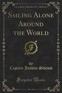 Sailing Alone Around the World (eBook, PDF) - Joshua Slocum, Captain