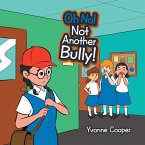 Oh No! Not Another Bully! (eBook, ePUB)