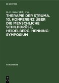 Therapie der Struma. 10. Konferenz über die menschliche Schilddrüse, Heidelberg. Henning-Symposium (eBook, PDF)