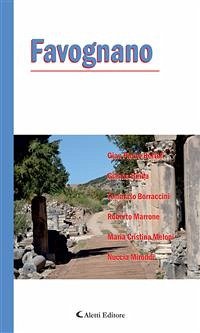 Favognano (eBook, ePUB) - Binda, Gianna; Borraccini, Tommaso; Cristina Meloni, Maria; Marrone, Roberto; Miroddi, Nuccia; Pietro Bertoli, Gian