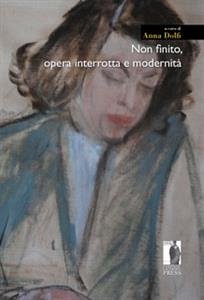 Non finito, opera interrotta e modernità (eBook, ePUB) - Dolfi (a cura di), Anna