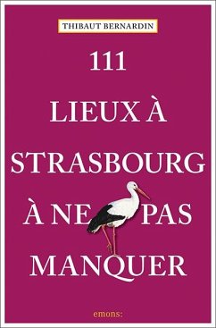 111 Lieux à Strasbourg à ne pas manquer - Bernardin, Thibaut