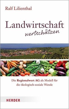 Landwirtschaft wertschätzen - Lilienthal, Ralf