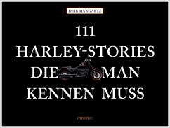 111 Harley-Stories, die man kennen muss - Mangartz, Dirk