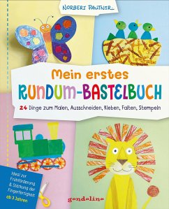 Mein erstes Rundum-Bastelbuch - 24 Dinge zum Malen, Ausschneiden, Kleben, Falten, Stempeln - Pautner, Norbert