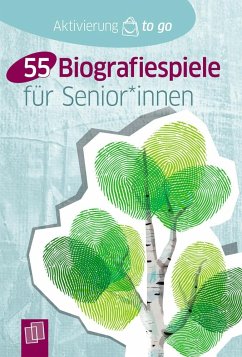 55 Biografiespiele für Senioren und Seniorinnen - 55 Biografiespiele für Senioren und Seniorinnen