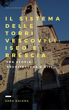Il sistema delle torri vescovili: Iseo e Brescia (eBook, ePUB) - Dalena, Sara
