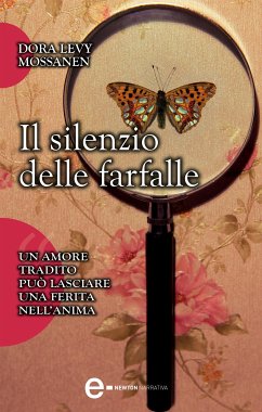 Il silenzio delle farfalle (eBook, ePUB) - Levy Mossanen, Dora