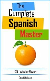 The Complete Spanish Master (eBook, ePUB) - Michaels, David