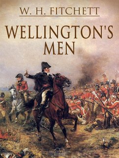 Wellington's Men (eBook, ePUB) - H. Fitchett, W.
