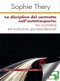 La disciplina del contratto nell’autotrasporto: tra normative ed evoluzioni giurisprudenziali (eBook, ePUB)