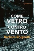 Come Vetro contro Vento (eBook, ePUB)